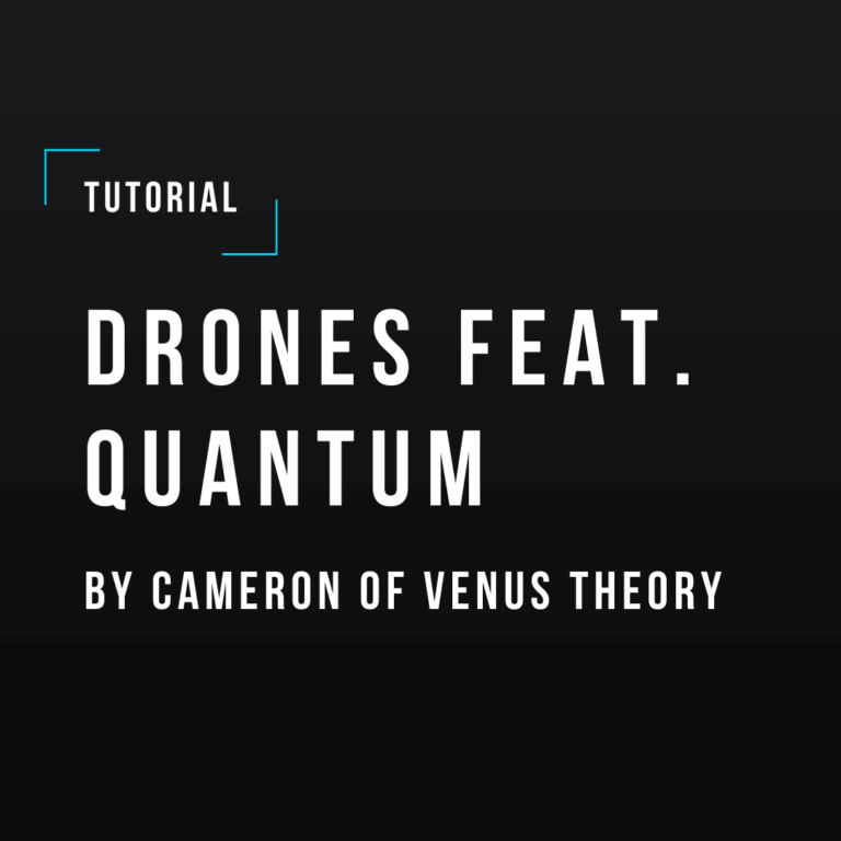Venus Theory Tutorial on Drones Feat. Quantum